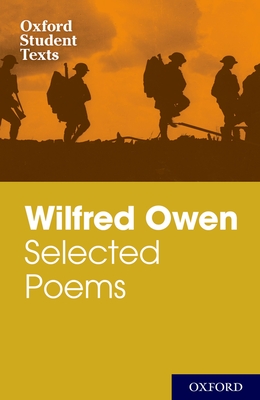 Wilfred Owen: Selected Poems and Letters - Owen, Wilfred, Professor