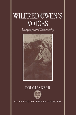 Wilfred Owen's Voices: Language and Community - Kerr, Douglas