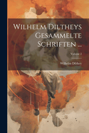 Wilhelm Diltheys Gesammelte Schriften ...; Volume 2