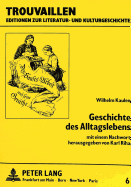 Wilhelm Kaulen: Geschichte Des Alltagslebens: Mit Einem Nachwort Herausgegeben Von Karl Riha