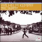 Wilhelm Kempff: Trio; Quartet
