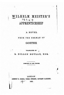 Wilhelm Meister's Apprenticeship, a Novel - Goethe