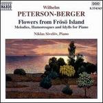 Wilhelm Peterson-Berger: Flowers from Frösö Island (Melodies, Humoresques and Idylls for Piano)