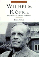 Wilhelm Ropke - Zmirak, John, Dr.