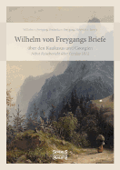 Wilhelm von Freygangs Briefe ber den Kaukasus und Georgien: Nebst angehngtem Reisebericht ber Persien 1812