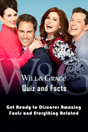 Will And Grace Quiz and Facts: Get Ready to Discover Amazing Facts and Everythings Related: Will And Grace Trivia