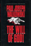 Will of God - Walkowski, Paul J, and Walkowski