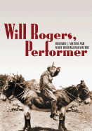 Will Rogers: Performer - Maturi, Richard J, and Maturi, Mary Buckingham