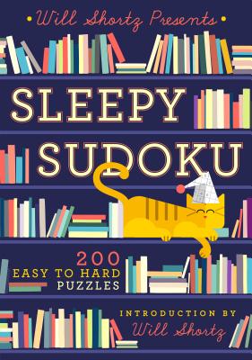 Will Shortz Presents Sleepy Sudoku: 200 Easy to Hard Puzzles - Shortz, Will