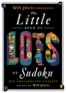 Will Shortz Presents the Little Book of Lots of Sudoku: 200 Easy to Hard Puzzles