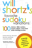 Will Shortz's Favorite Sudoku Variations: 100 Kakuro, Killer Sudoku, and More Brain-Twisting Puzzles