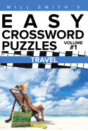 Will Smith?s Easy Crossword Puzzles -Travel ( Volume 1)