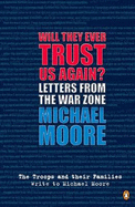 Will They Ever Trust Us Again?: Letters from the War Zone