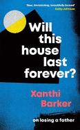 Will This House Last Forever?: 'Heartbreaking, beautifully written' The Times