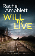 Will to Live: A Detective Kay Hunter Crime Thriller