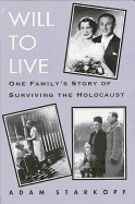 Will to Live: One Family's Story of Surviving the Holocaust