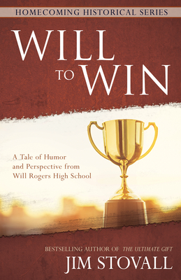 Will to Win: A Tale of Humor and Perspective from Will Rogers High School - Stovall, Jim