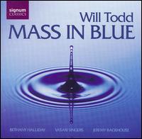 Will Todd: Mass in Blue - Vasari Singers