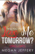 Will You Still Love Me Tomorrow?