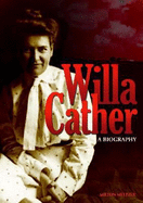 Willa Cather: A Biography