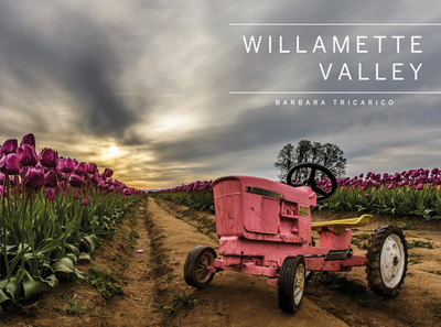 Willamette Valley, Oregon - Tricarico, Barbara