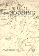 Willem de Kooning: Drawings & Sculpture