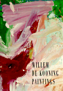 Willem de Kooning: Paintings - Sylvester, David, and Prather, Martha, and Shiff, Richard