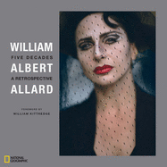 William Albert Allard: Five Decades: A Retrospective