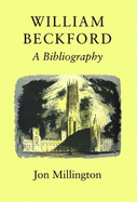 William Beckford: A Bibliography - Millington, Jon