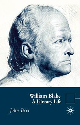 William Blake: A Literary Life - Beer, J