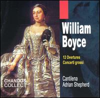 William Boyce: 12 Overtures: Concerti grossi - Cantilena; Adrian Shepherd (conductor)