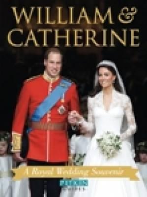 William & Catherine: A Royal Wedding Souvenir - Bullen, Annie