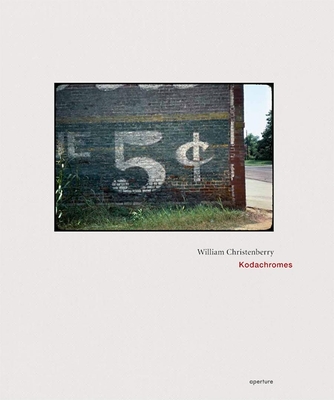 William Christenberry: Kodachromes - Christenberry, William