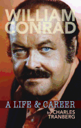 William Conrad: A Life & Career (Hardback)