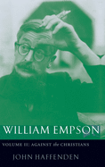 William Empson: Against the Christians, Volume II