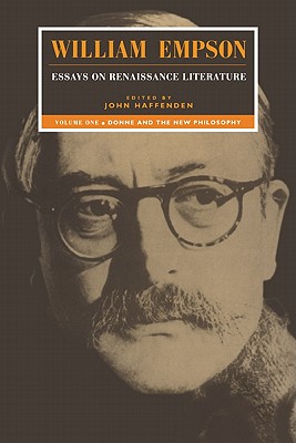 William Empson: Essays on Renaissance Literature: Volume 1, Donne and the New Philosophy - Empson, William, and Haffenden, John (Editor)