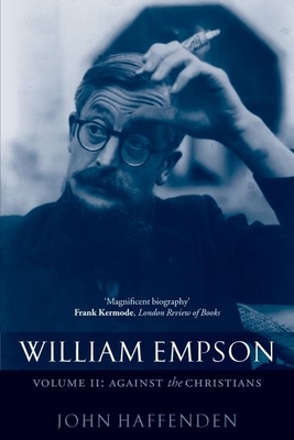 William Empson, Volume II: Among the Christians - Haffenden, John, Dr.