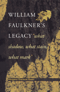 William Faulkner's Legacy - Bauer, Margaret Donovan