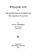 William Jay, and the constitutional movement for the abolition of slavery