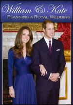 William & Kate: Planning a Royal Wedding - Bruce Burgess