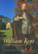 William Kent: Architect, Designer, Opportunist