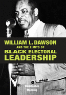 William L. Dawson and the Limits of Black Electoral Leadership