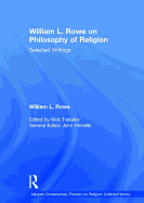 William L. Rowe on Philosophy of Religion: Selected Writings