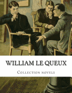 William Le Queux, Collection novels