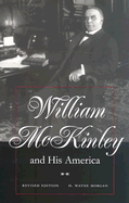 William McKinley and His America: Second Edition
