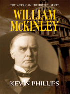 William McKinley: The American Presidents