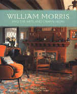 William Morris and the Arts and Crafts Home