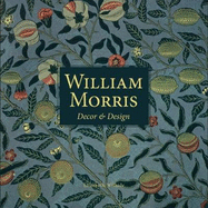 William Morris: Decor and Design