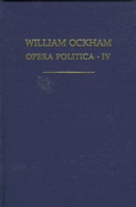 William Ockham: Opera Politica, IV