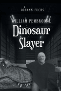 William Pembrooke: Dinosaur Slayer